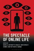 The Spectacle of Online Life (eBook, ePUB)