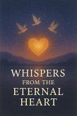 Whispers from the Eternal Heart (eBook, ePUB) Whispers from the Eternal Heart (eBook, ePUB)