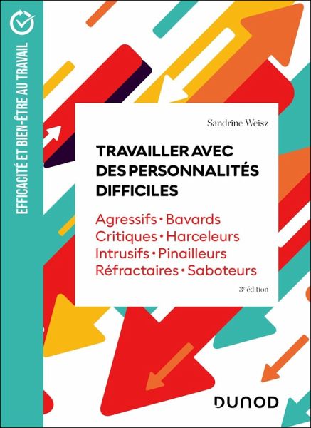 Travailler avec des personnalités difficiles - 3e éd. (eBook, ePUB) Travailler avec des personnalités difficiles - 3e éd. (eBook, ePUB)