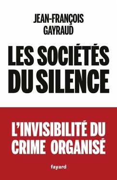 Les sociétés du silence (eBook, ePUB) - Gayraud, Jean-François