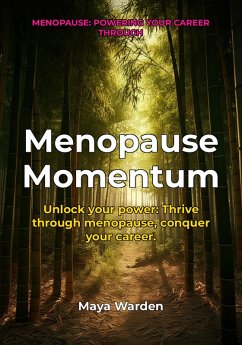 Menopause Momentum - Own Your Power, Thrive in Your Career (eBook, ePUB) - Wilde, Aria