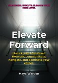 Elevate Forward - Unlock Your Next Level of Success (eBook, ePUB)