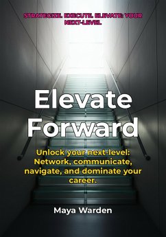 Elevate Forward - Unlock Your Next Level of Success (eBook, ePUB) - Wilde, Aria