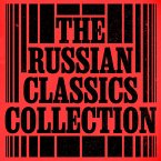 The Russian Classics Collection: 10+ Novels and Stories from Tolstoy, Dostoyevsky, Chekhov, Gogol, Turgenev, & More (MP3-Download) The Russian Classics Collection: 10+ Novels and Stories from Tolstoy, Dostoyevsky, Chekhov, Gogol, Turgenev, & More (MP3-Download)