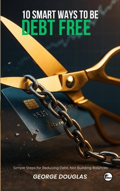 Cover 10 Smart Ways To Be Debt Free (eBook, ePUB)