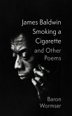 James Baldwin Smoking a Cigarette and Other Poems (eBook, ePUB)