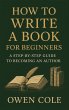 How to Write a Book for Beginners: A... - Bild 1