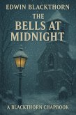 The Bells At Midnight (The Blackthorn Chapbooks, #1) (eBook, ePUB) The Bells At Midnight (The Blackthorn Chapbooks, #1) (eBook, ePUB)