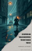 30 Suspense and Thriller Masterpieces you have to read in your life (eBook, ePUB) 30 Suspense and Thriller Masterpieces you have to read in your life (eBook, ePUB)