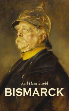Bismarck (eBook, ePUB) - Strobl, Karl Hans