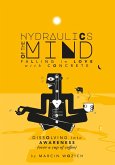 Hydraulics of the Mind - Falling in Love with Concrete: Dissolving into Awareness (over a cup of coffee) (eBook, ePUB)