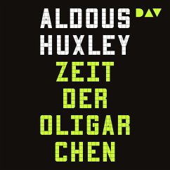 Zeit der Oligarchen. Über Wissenschaft, Freiheit und Frieden (MP3-Download) - Huxley, Aldous