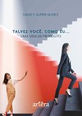 Talvez Você, Como Eu...: Uma Vida de Propósito (eBook, ePUB)