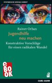 Jugendhilfe neu machen (eBook, ePUB)