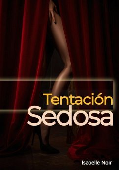 Tentación Sedosa (eBook, ePUB) - Noir, Isabelle; Noir, Isabelle