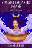Storm of Enchanted Dreams: a poetic fairytale (eBook, ePUB) Storm of Enchanted Dreams: a poetic fairytale (eBook, ePUB)