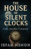 The House of Silent Clocks (eBook, ePUB) The House of Silent Clocks (eBook, ePUB)