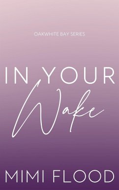 Cover In Your Wake (Oakwhite Bay, #3) (eBook, ePUB)