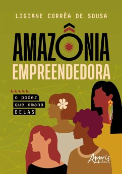 Cover Amazônia Empreendedora: O Poder que Emana Delas (eBook, ePUB)