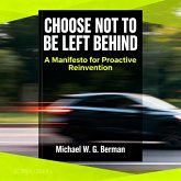 Choose not to be left behind (eBook, ePUB)