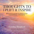 Thoughts to Uplift and Inspire (eBook, ePUB) Thoughts to Uplift and Inspire (eBook, ePUB)