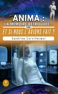 Cover Anima : la mémoire retrouvée... - Tome 1 (eBook, ePUB)