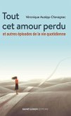 Tout cet amour perdu (eBook, ePUB) Tout cet amour perdu (eBook, ePUB)
