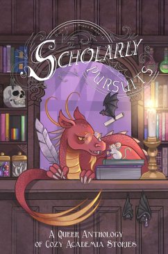 Cover Scholarly Pursuits: A Queer Anthology of Cozy Academia Stories (eBook, ePUB)