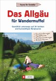 Das Allgäu für Wandermuffel  (Mängelexemplar) Das Allgäu für Wandermuffel  (Mängelexemplar)