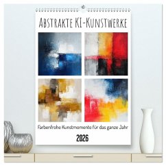 Abstrakte KI-Kunstwerke - Farbenfrohe Kunstmomente für das ganze Jahr (hochwertiger Premium Wandkalender 2026 DIN A2 hoch), Kunstdruck in Hochglanz