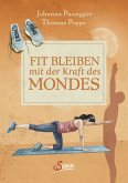 Fit bleiben mit der Kraft des Mondes Fit bleiben mit der Kraft des Mondes