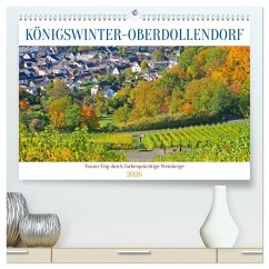 Königswinter-Oberdollendorf - Traum-Trip durch farbenprächtige Weinberge (hochwertiger Premium Wandkalender 2026 DIN A2 quer), Kunstdruck in Hochglanz