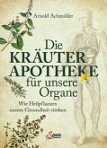 Die Kräuter-Apotheke für unsere Organe Die Kräuter-Apotheke für unsere Organe