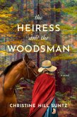 The Heiress and the Woodsman (eBook, ePUB)