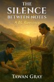 The Silence Between Notes - A BL Romance (eBook, ePUB) The Silence Between Notes - A BL Romance (eBook, ePUB)