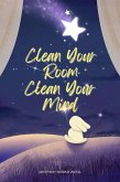 Clean Your Room, Clear Your Mind (eBook, ePUB)