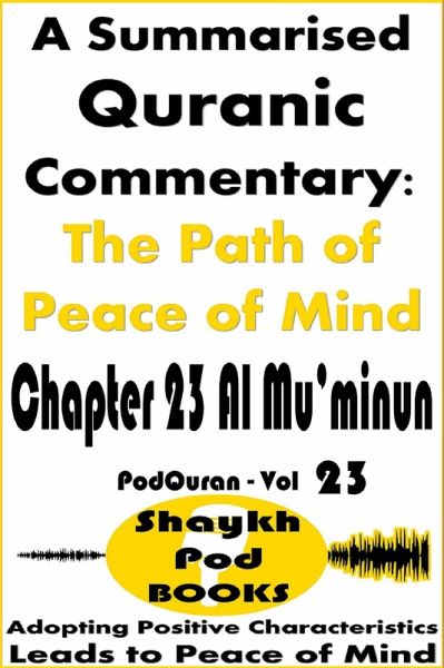 A Summarised Quranic Commentary: The Path of Peace of Mind - Chapter 23 Al Mu'minun (eBook, ePUB)