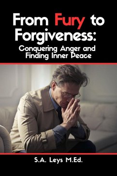 Cover From Fury to Forgiveness: Conquering Anger and Finding Inner Peace (Personal Development) (eBook, ePUB)