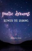 Poetic Dreams: Between the Shadows (eBook, ePUB)