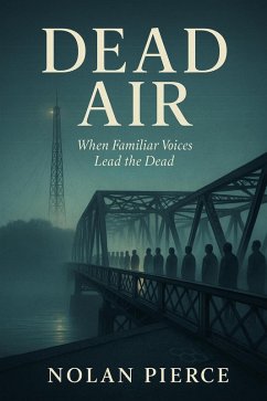 Dead Air: When Familiar Voices Lead the Dead (eBook, ePUB) - Pierce, Nolan