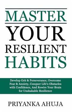Master Your Resilient Habits (eBook, ePUB) - Ahuja, Priyanka