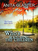 Who's Watching the Children (The Family Affair Series) (eBook, ePUB) Who's Watching the Children (The Family Affair Series) (eBook, ePUB)