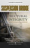 Structural Integrity: Ensuring Reliability in Suspension Bridge Construction (ENGINEERING) (eBook, ePUB) Structural Integrity: Ensuring Reliability in Suspension Bridge Construction (ENGINEERING) (eBook, ePUB)