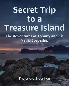 Cover Secret Trip to a Treasure Island - The Adventures of Tommy and His Magic Spaceship (eBook, ePUB)