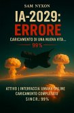 IA-2029: ERRORE (IA-2027: Protocollo di Simbiosi, #2) (eBook, ePUB)