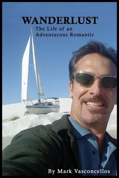 Wanderlust (The Life of an Adventurous Romantic) (eBook, ePUB) - Vasconcellos, Mark