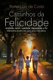 Caminhos da Felicidade (eBook, ePUB) Caminhos da Felicidade (eBook, ePUB)