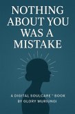 Nothing about you was a mistake (Digital soulcare) (eBook, ePUB) Nothing about you was a mistake (Digital soulcare) (eBook, ePUB)