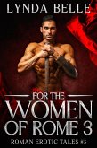 For the Women of Rome 3 (Roman Erotic Tales, #3) (eBook, ePUB)