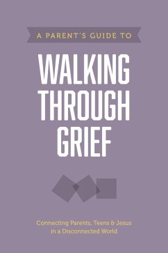 A Parent's Guide to Walking through Grief (eBook, ePUB) - Axis